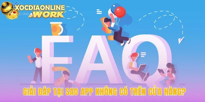 App không có trên store vì chính sách về game đổi thưởng