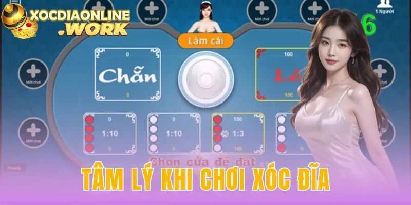 tâm lý khi chơi xóc đĩa
